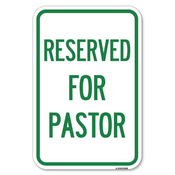 Signmission Reserved for Pastor Heavy-Gauge Aluminum Sign, 12" x 18", A-1218-23186 A-1218-23186